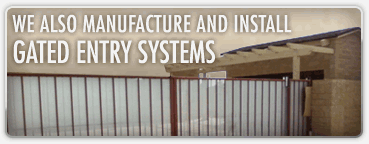 We also manufacture and install Gated Entry Systems